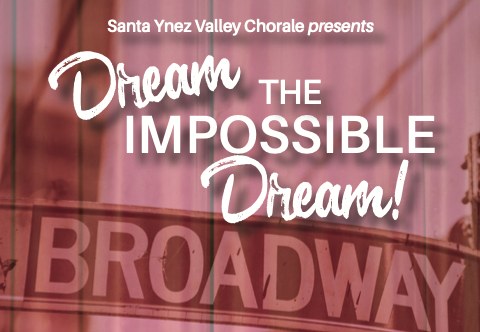 Santa Ynez Valley Chorale presents Dream the Impossible Dream!